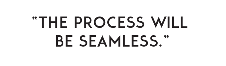 Quote "The Process Will Be Seamless"